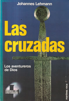 Las Cruzadas. Los aventureros de Dios