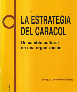 La estrategia del caracol. Un cambio cultural en una organización