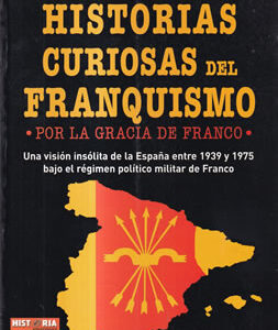 Historias curiosas del franquismo