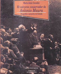 El universo conservador de Antonio Maura