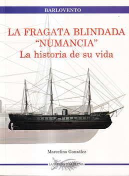 La fragata blindada "Numancia". La historia de su vida