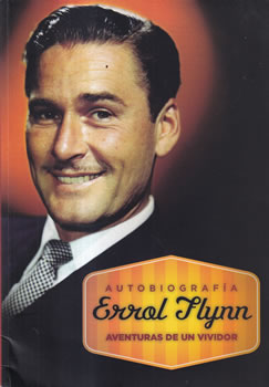 Autobiografía Errol Flynn. Aventuras de un vividor