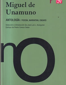 Miguel de Unamuno. Antología / Poesía, Narrativa, Ensayo