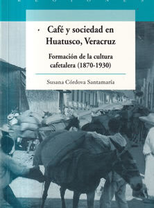 Café y sociedad en Huatusco, Veracruz