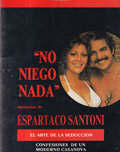 "No niego nada" Memorias de Espartaco Santoni