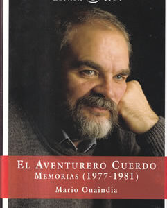 El aventurero cuerdo. Memorias (1977-1981)