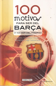 100 motivos para ser del Barça ( y no ser del Madrid)