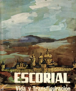 Escorial. Vida y transfiguración