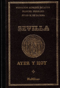 Sevilla Ayer y Hoy: Libro-Guía de la Ciudad