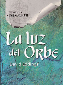 Crónicas de Belgarath. 3: La luz de Orbe