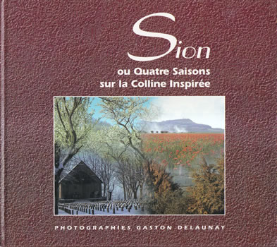 Sion on quatre saisons sur la colline inspirée