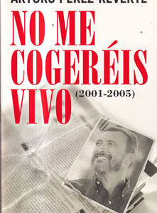 No me cogeréis vivo (2001-2005)