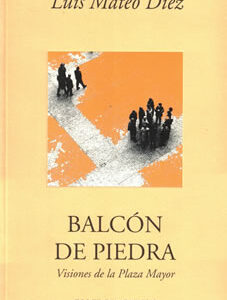 Balcón de piedra. Visiones de la Plaza Mayor