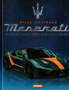Atlas ilustrado: Maserati. El veloz y audaz símbolo del lujo italiano