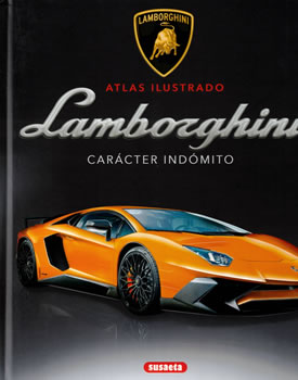 Atlas ilustrado: Lamborghini. Carácter indómito