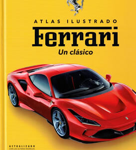 Atlas ilustrado: Ferrari. Un clásico