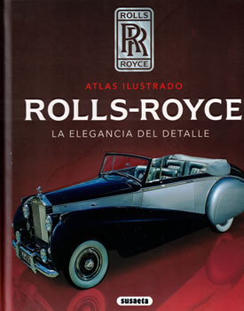 Atlas ilustrado: Rolls-Royce. La elegancia del detalle
