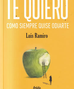Te quiero como siempre quise odiarte
