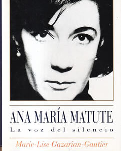 Ana María Matute. La voz del silencio