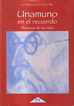 Unamuno en el recuerdo (Retazos de su vida)