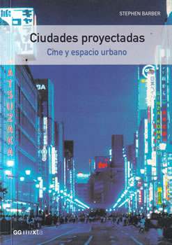 Ciudades proyectadas. Cine y espacio urbano