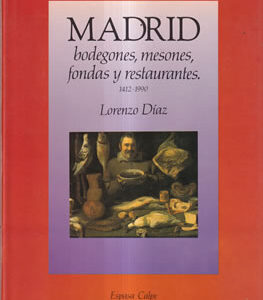 Madrid. Bodegones, mesones, fondas y restaurantes 1412-1990