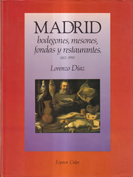 Madrid. Bodegones, mesones, fondas y restaurantes 1412-1990
