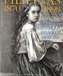 Filipinas 1870-1898. Imágenes de "La Ilustración española y americana"