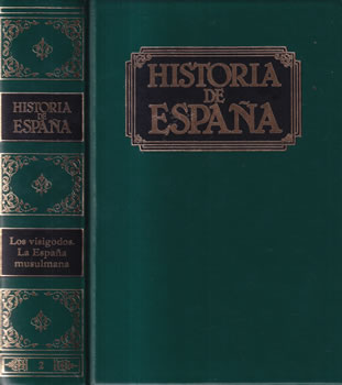 Historia de España. Tomo II.- Los visigodos. La España musulmana