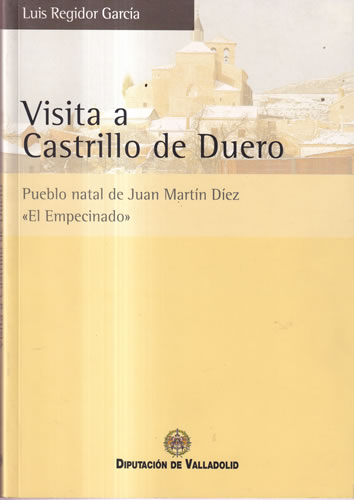 Visita a Castrillo de Duero. Pueblo natal de Juan Martín Díez "El Empecinado"