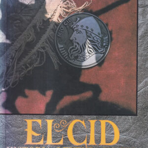 El Cid. Historia, leyenda y mito