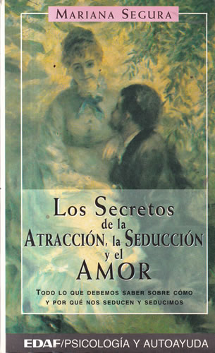 Los Secretos de la Atracción, la Seducción y el Amor