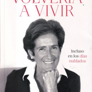 Volvería a vivir