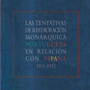 Las tentativas de restauración monárquica portuguesa en realción con España 1911-1912