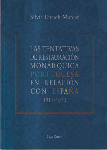 Las tentativas de restauración monárquica portuguesa en realción con España 1911-1912