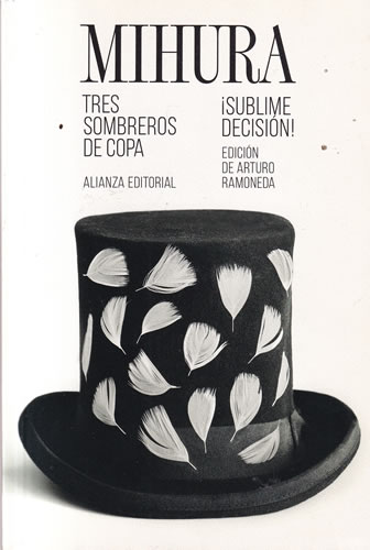 Tres sombreros de copa / ¡Sublime decisión!