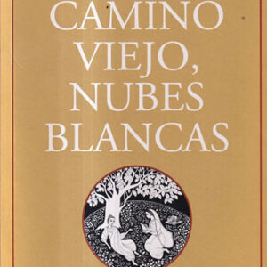 Camino viejo, nubes blancas. Tras las huellas del Buda