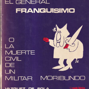 El General Franquisimo o la muerte civil de un militar moribundo
