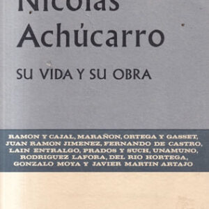 Nicolás Achúcarro. Su vida y su obra