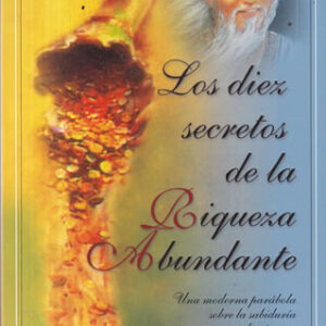 Los diez secretos de la riqueza abundante