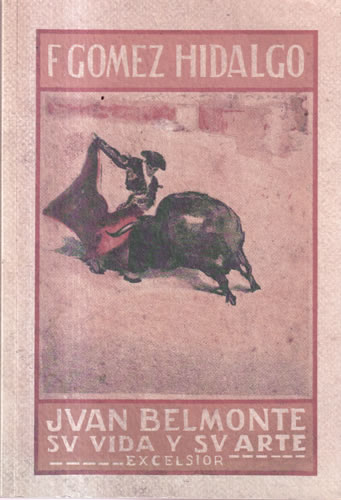 Juan Belmonte. Su vida y su arte
