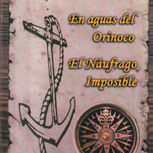 En aguas del Orinoco. El náufrago imposible