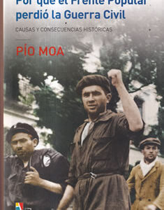 Por qué el Frente Popular perdió la Guerra Civil