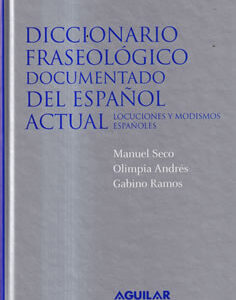 Diccionario fraseológico documentado del español actual