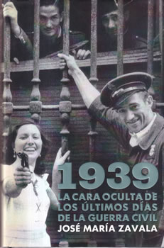 1939. La cara oculta de los últimos días de la Guerra Civil