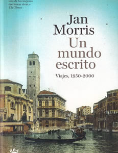 Un mundo escrito. Viajes, 1950-2000