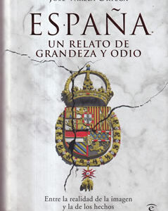España. Un relato de grandeza y odio