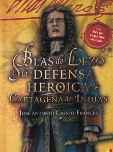 Blas de Lezo y la defensa heroica de Cartagena de Indias