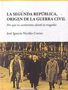 La Segunda República, origen de la Guerra Civil