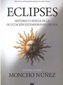 Eclipses. Historia y ciencia de la ocultación extemporánea del sol